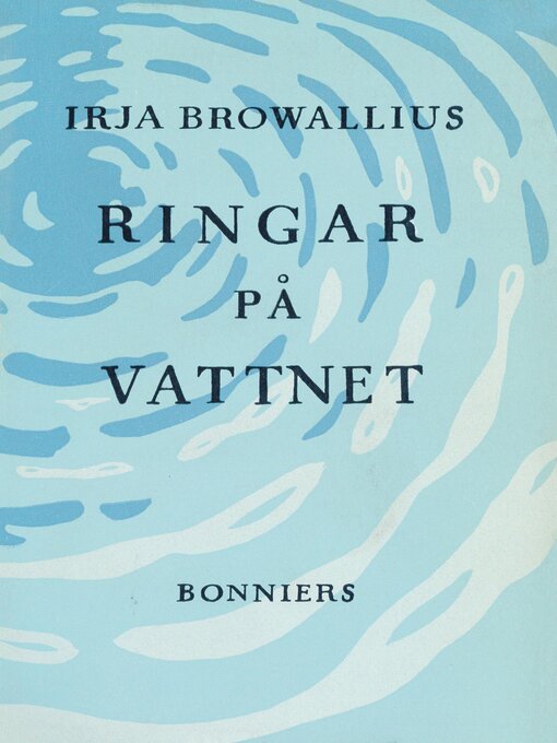 Titeldetaljer för Ringar på vattnet av Irja Browallius - Tillgänglig